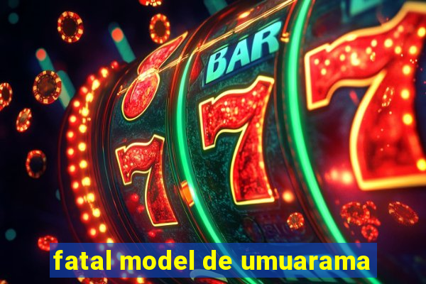 fatal model de umuarama